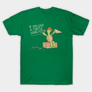 He'll Want Another Slice T-Shirt